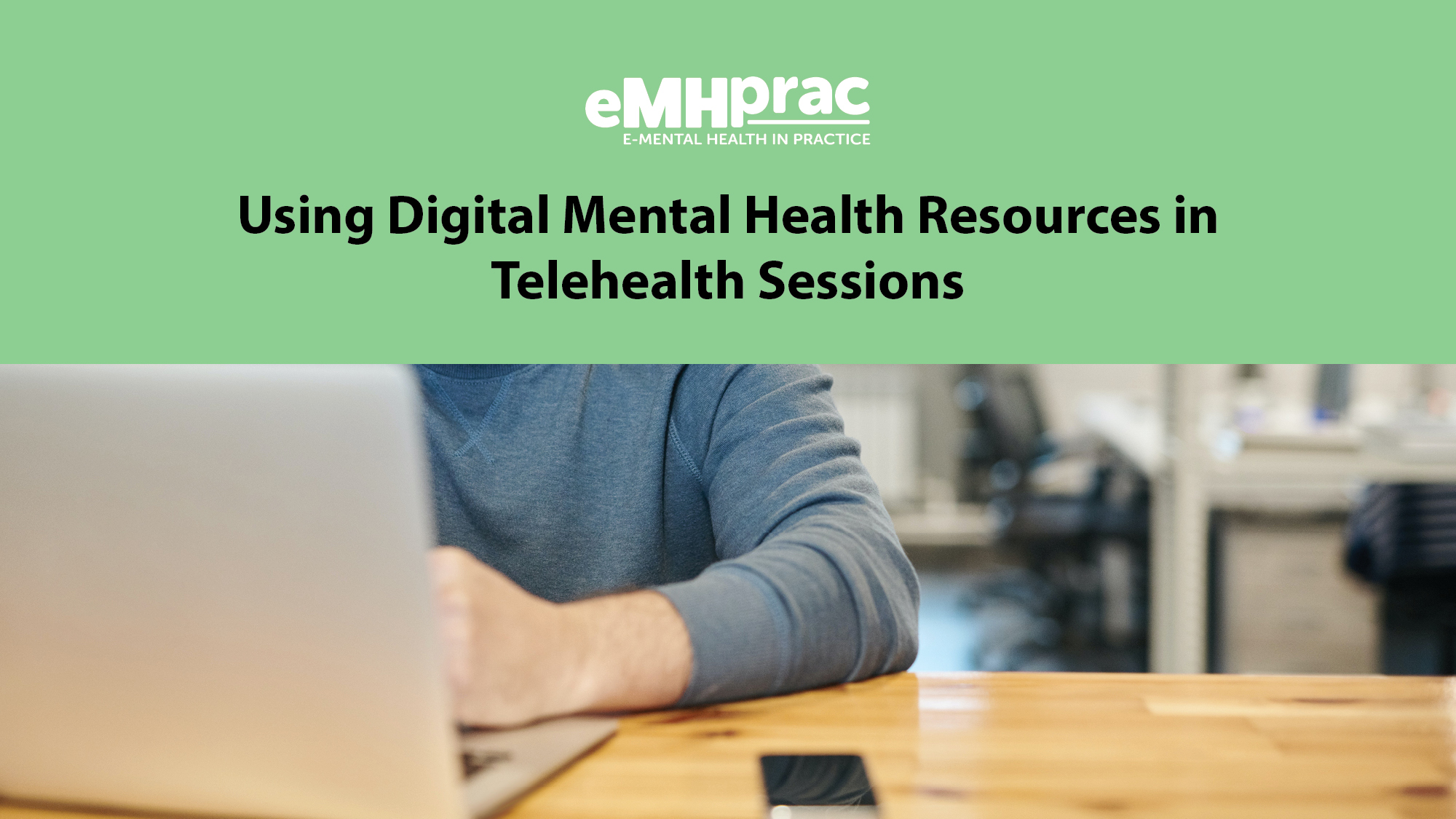 Using Digital Mental Health Resources In Telehealth Sessions Emhprac